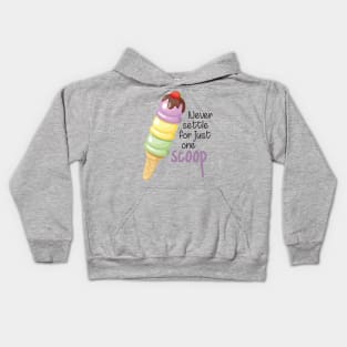 Never Settle for Just One Scoop Kids Hoodie